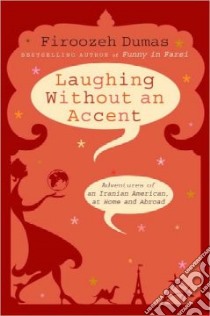 Laughing Without An Accent libro in lingua di Dumas Firoozeh
