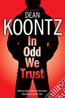 In Odd We Trust libro in lingua di Koontz Dean R., Chan Queenie