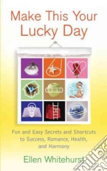 Make This Your Lucky Day libro in lingua di Whitehurst Ellen