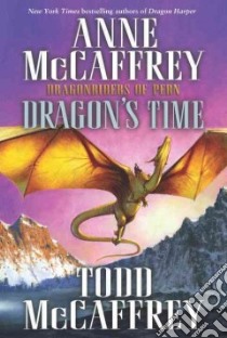 Dragon's Time libro in lingua di McCaffrey Anne, McCaffrey Todd J.