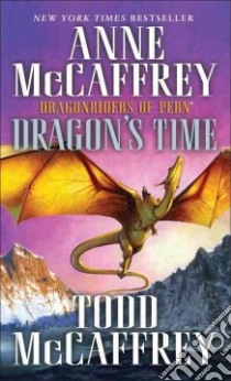 Dragon's Time libro in lingua di McCaffrey Anne, McCaffrey Todd J.