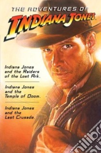 The Adventures of Indiana Jones libro in lingua di Black Campbell, Kahn James, MacGregor Rob