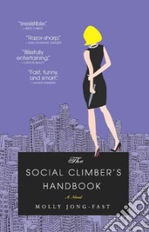 The Social Climber's Handbook libro in lingua di Jong-Fast Molly