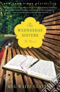 The Wednesday Sisters libro in lingua di Clayton Meg Waite