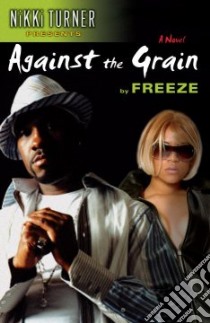 Against the Grain libro in lingua di Freeze