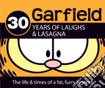 Garfield; 30 Years of Laughs & Lasagna libro in lingua di Davis Jim, Young Dean (FRW)