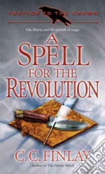 A Spell for the Revolution libro in lingua di Finlay C. C.