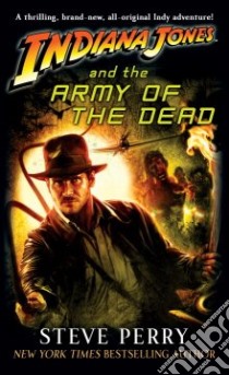 Indiana Jones and the Army of the Dead libro in lingua di Perry Steve