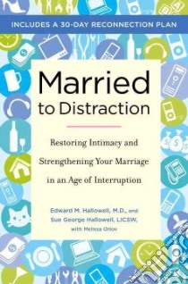Married to Distraction libro in lingua di Hallowell Edward M., Hallowell Sue George, Orlov Melissa