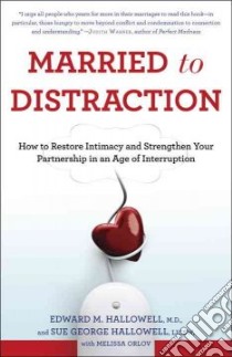 Married to Distraction libro in lingua di Hallowell Edward M., Hallowell Sue, Orlov Melissa