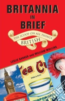 Britannia in Brief libro in lingua di Banker Leslie, Mullins William