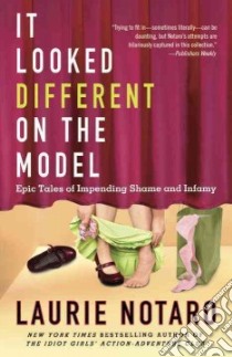 It Looked Different on the Model libro in lingua di Notaro Laurie