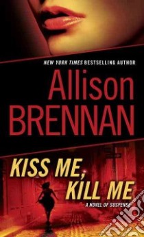 Kiss Me, Kill Me libro in lingua di Brennan Allison