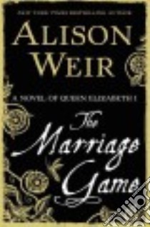 The Marriage Game libro in lingua di Weir Alison