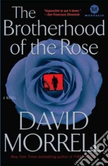 The Brotherhood of Rose libro in lingua di Morrell David
