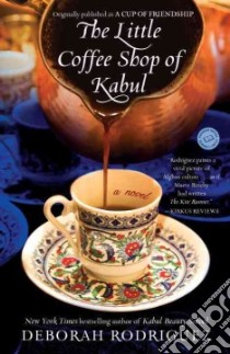 The Little Coffee Shop of Kabul libro in lingua di Rodriguez Deborah