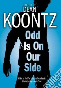 Odd Is on Our Side libro in lingua di Koontz Dean R., Van Lente Fred, Chan Queenie (ILT)