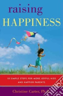 Raising Happiness libro in lingua di Carter Christine