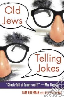 Old Jews Telling Jokes libro in lingua di Hoffman Sam, Spiegelman Eric