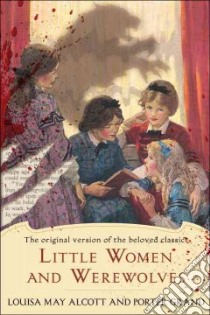 Little Women and Werewolves libro in lingua di Alcott Louisa May, Grand Porter