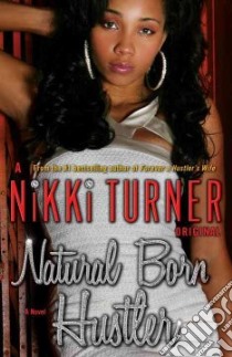 Natural Born Hustler libro in lingua di Turner Nikki