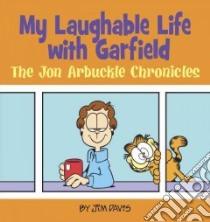 My Laughable Life With Garfield libro in lingua di Davis Jim, Acey Mark (EDT), Koth Brett (EDT), Nickel Scott (EDT), Howard Thomas (CON)