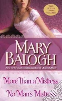 More Than a Mistress/No Man's Mistress libro in lingua di Balogh Mary