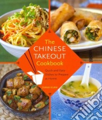 The Chinese Takeout Cookbook libro in lingua di Kuan Diana
