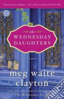 The Wednesday Daughters libro in lingua di Clayton Meg Waite