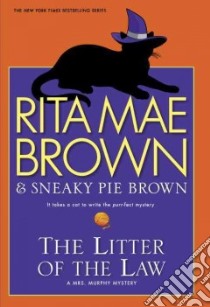 The Litter of the Law libro in lingua di Brown Rita Mae, Sneaky Pie Brown (CON), Gellatly Michael (ILT)