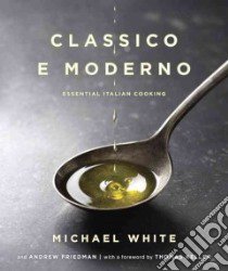 Classico E Moderno libro in lingua di White Michael, Friedman Andrew, Keller Thomas (FRW)