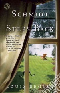 Schmidt Steps Back libro in lingua di Begley Louis
