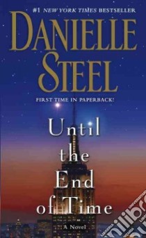 Until the End of Time libro in lingua di Steel Danielle