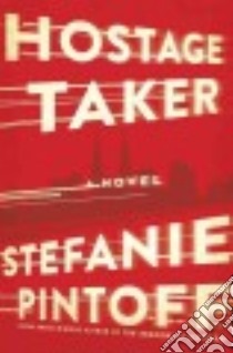 Hostage Taker libro in lingua di Pintoff Stefanie