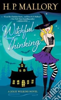 Witchful Thinking libro in lingua di Mallory H. P.