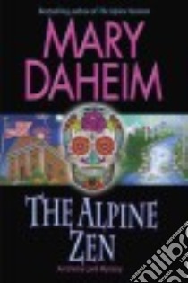 The Alpine Zen libro in lingua di Daheim Mary
