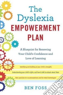 The Dyslexia Empowerment Plan libro in lingua di Foss Ben