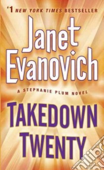 Takedown Twenty libro in lingua di Evanovich Janet