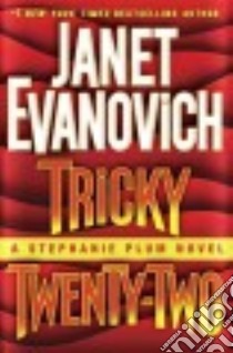 Tricky Twenty-two libro in lingua di Evanovich Janet