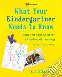 What Your Kindergartner Needs to Know libro in lingua di Hirsch E. D., Holdren John