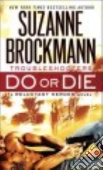 Do or Die libro in lingua di Brockmann Suzanne