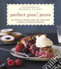 Perfect Pies & More libro in lingua di Stuart Michele