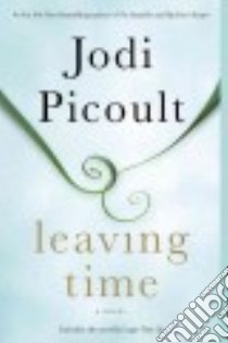 Leaving Time libro in lingua di Picoult Jodi
