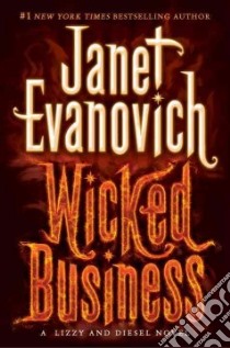Wicked Business libro in lingua di Evanovich Janet