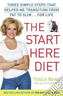 The Start Here Diet libro in lingua di Reno Tosca, Fitzpatrick Billie (CON)