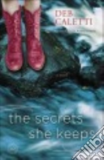 The Secrets She Keeps libro in lingua di Caletti Deb