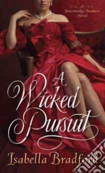 A Wicked Pursuit libro in lingua di Bradford Isabella