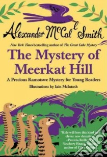 Mystery of Meerkat Hill libro in lingua di McCall Smith Alexander, McIntosh Iain (ILT)