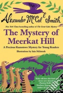 The Mystery of Meerkat Hill libro in lingua di McCall Smith Alexander, McIntosh Iain (ILT)