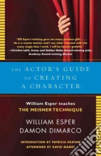 The Actor's Guide to Creating a Character libro in lingua di Esper William, Dimarco Damon